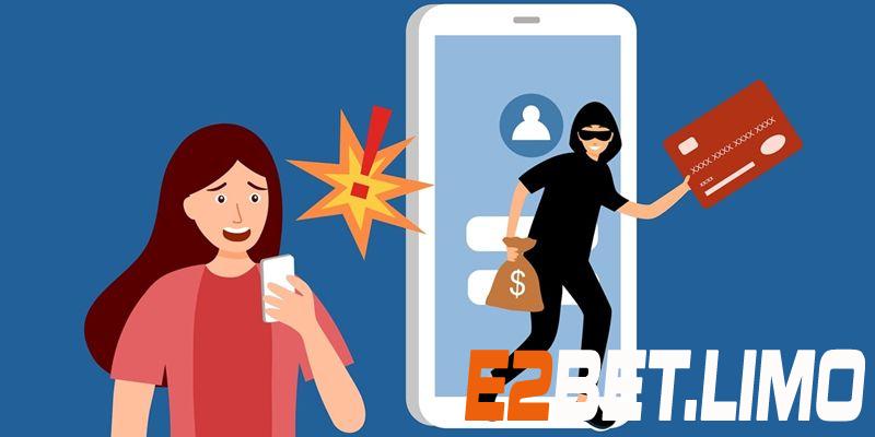 Những thủ đoạn tinh vi của kẻ xấu về E2bet